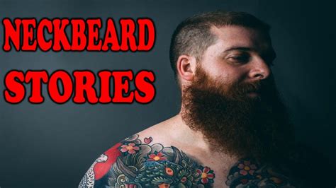 4 True Creepy Neckbeard Stalker Stories Youtube