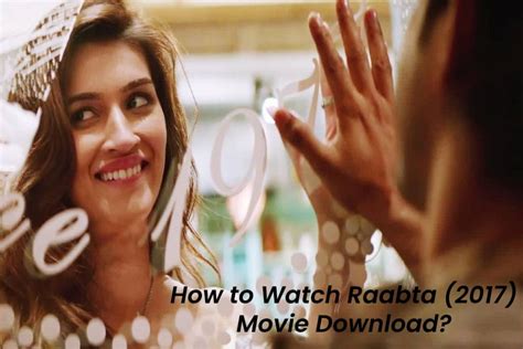 Raabta Movie Download How To Watch Raabta 2017 The Who Blog