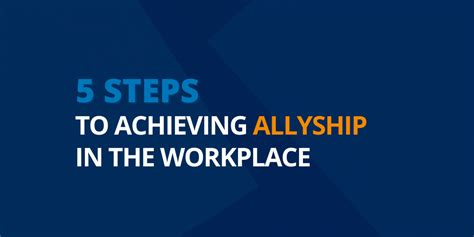 5 Steps To Achieving Allyship In The Workplace Nigel Frank