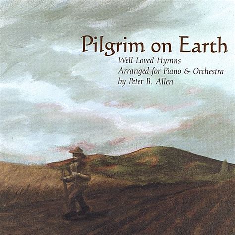 Pilgrim On Earth — Peter B Allen