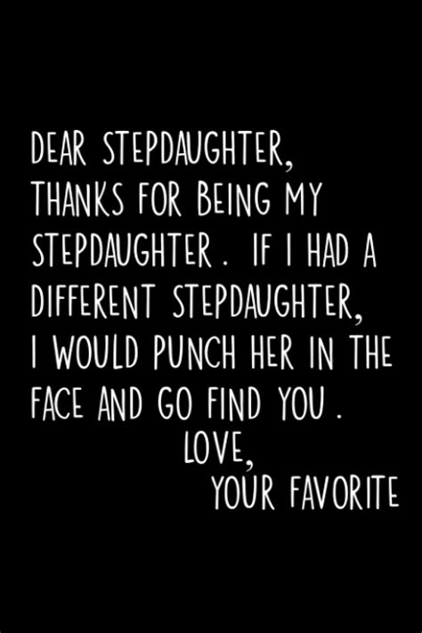 Dear Stepdaughter Thanks For Being My Step Daughter Notebook For Women Funny Birthday Christmas
