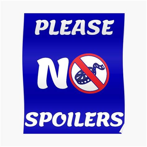 No Spoilers Please Posters Redbubble
