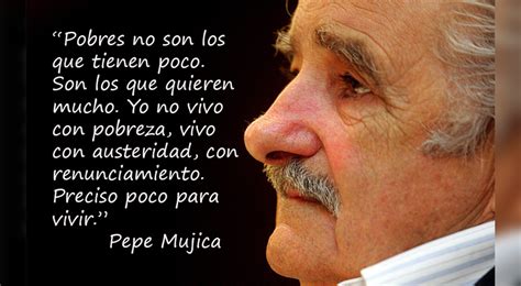15 Frases Memorables De Pepe Mujica El Presidente Más Humilde Y