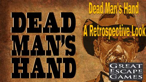 Dead Mans Hand A Retrospective Look Great Escape Games Gamers Web