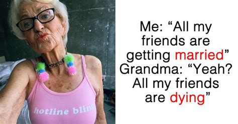 19 Brutally Honest Grandmas Who Have Zero Filter Brutally Honest