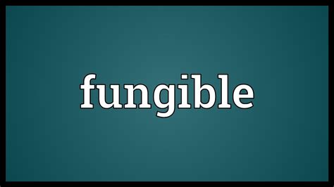Fungible Meaning - YouTube