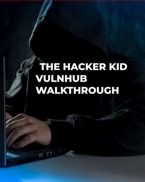 The Hacker Kid Vulnhub Walkthrough
