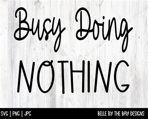 Busy Doing Nothing Svg Teen Girl Svg Teen Tshirt Quotes Etsy Australia