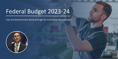 Federal Budget 2023 24 Key Implications For Australian Businesses