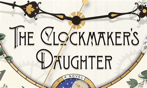 Clockmakers Daughter Is Labyrinthine And Ghostly