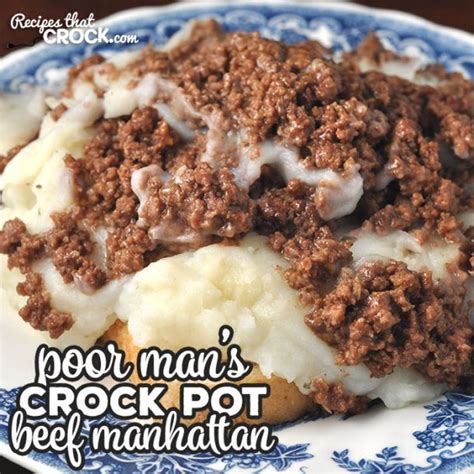 Check spelling or type a new query. Poor Man's Crock Pot Beef Manhattan - Recipes That Crock!