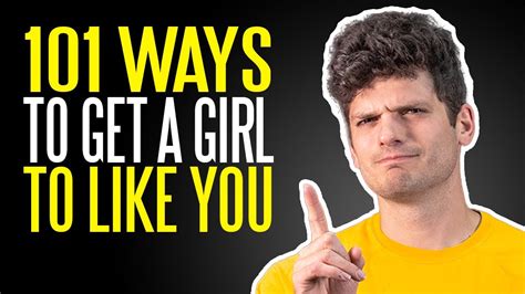 101 ways to get a girl to like you youtube