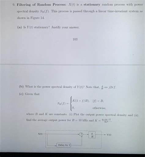 Solved 9 Filtering Of Random Process X T Is A Stationary Chegg