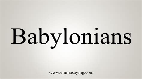 How To Say Babylonians Youtube