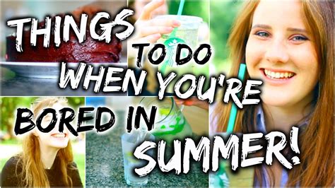 Things To Do When Youre Bored In Summer Ideas