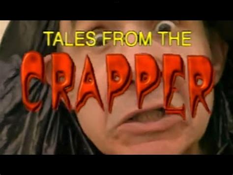 Tales From The Crapper