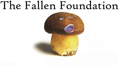 The Fungus Among Us The Fallen Foundation Youtube