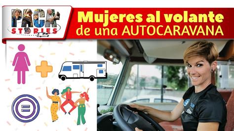 🚐💃💪mujeres Al Volante De Una Autocaravana Youtube