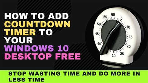 How To Add The Countdown Timer In Windows 10 To Your Desktop For Free