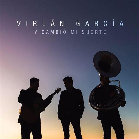 Virlan Garcia Y Cambio Mi Suerte Disco Completo 2016 Mega Mp3 Álbum