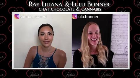 Ray Liliana And Lulu Bonner Chat Chocolate And Cannabis Youtube