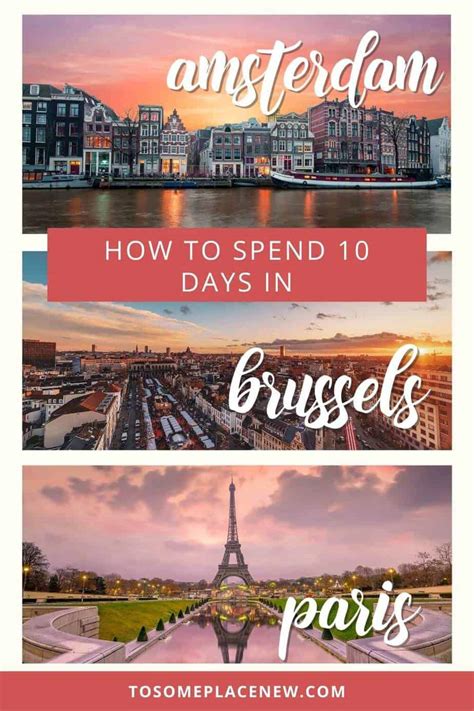 Amsterdam Brussels Paris Itinerary 10 Days Travel Guide Tosomeplacenew