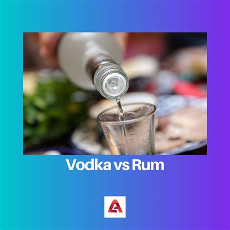 Vodka Vs Rum Difference And Comparison