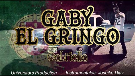 See more of el gringo on facebook. Gabriella (Gaby El Gringo) GABY Y SU BANDA - YouTube