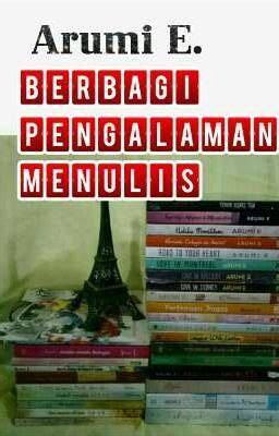 Arumi Berbagi Pengalaman dan Tips Menulis - 2. Keuntungan Menulis di