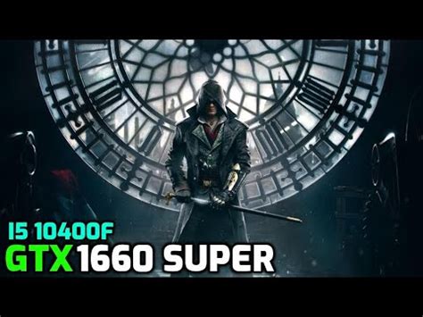 Assassins Creed Syndicate Gtx Super I F Benchmark
