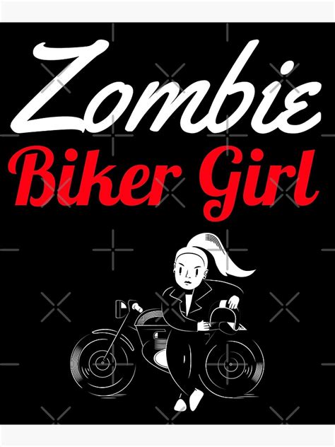 Biker Girl Zombie Motorbike Design Poster For Sale By Odfromcg