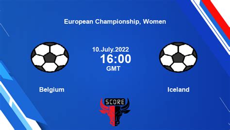 Belgium Vs Iceland Live Score Head To Head Bel Vs Isl Live European Championship Women Tv