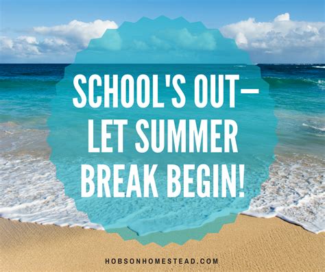 Schools Out—let Summer Break Begin Hobson Homestead