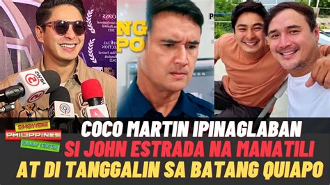 Coco Martin Ipinaglaban Pala Na Manatili Sa Batang Quiapo Si John Estrada Matapos Ang Matinding