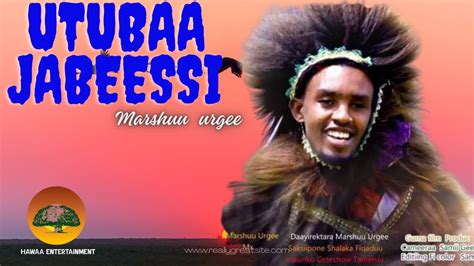 Marshuu Urgee Utubaa Jabeessi Sirba Afaan Oromoo Haaraa 2023 New