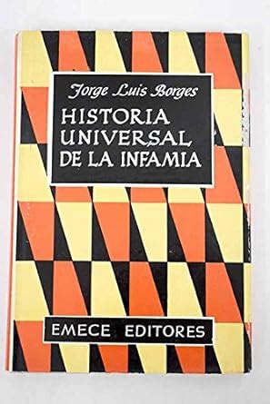 Historia Universal De La Infamia Borges Jorge Luis Amazon Es Libros