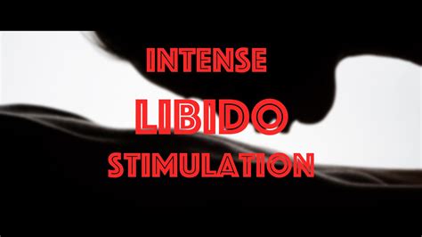 Повышение сексуальности и стимуляция либидо Libido Stimulation Youtube