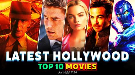 Top 10 Latest Hollywood Movies Top 10 Best New Hollywood Movies 2023