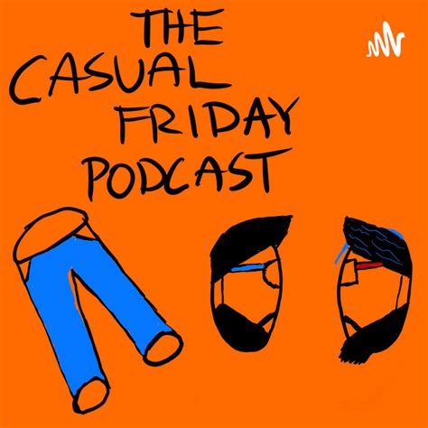 The Casual Friday Podcast Podcast On Spotify