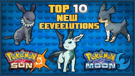 Top 10 New Eeveelutions For Pokémon Sun And Moon Youtube