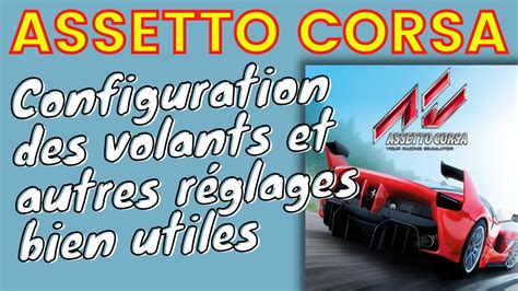 Assetto Corsa Configuration Du Mat Riel Ffb Touches Youtube