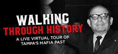 Walking Through History A Live Virtual Tour Of Tampas Mafia Past