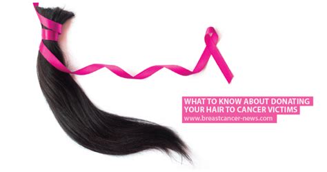 What To Know About Donating Your Hair To Cancer Victims Breast Cancer