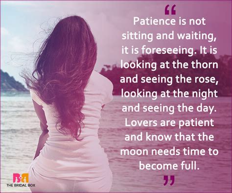 Let your personalities mix together, let them clash, let them explode until you finally blend in. Quotes On Patience In Love - 15 Best Ones Ever!
