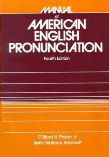 Manual Of American English Pronunciation By Betty W Robinett And