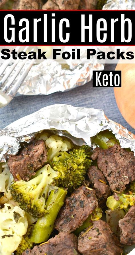 Foil packet recipes for the grill.these easy meals are quick, delicious, and require no cleanup. Garlic Herb Steak Foil Packs - easy Keto dinner recipe ...