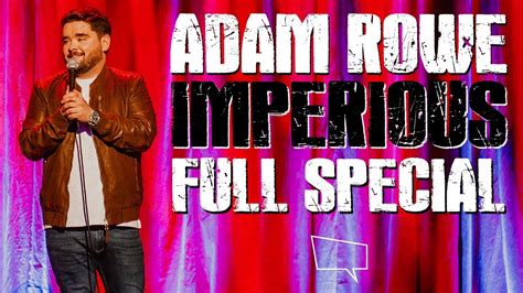 adam rowe imperious 2022 full special youtube