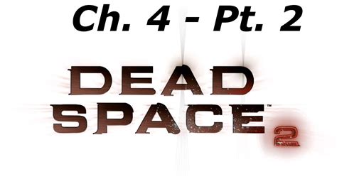 Dead Space 2 Walkthrough Chapter 4 2 2 Youtube