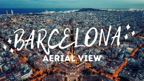Barcelona Drone Cinematic Tour Barcelona Drone Shots Youtube
