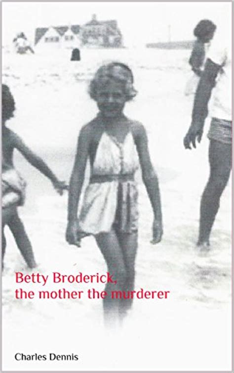 Highly Rated 20 Best Betty Broderick Book According To Experts Bnb
